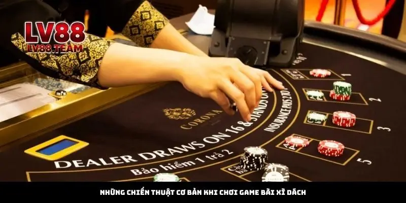 Game bài xì dách kịch tính, chinh phục mọi ván bài tại LV88 3 Chiến thuật khi chơi game bài xì dách