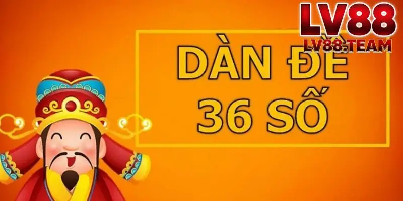 Dàn Đề 36 Số LV88 Cách Chơi Hiệu Quả, An Toàn Cho Người Mới 2 Cách chơi dàn đề 36 số LV88 chi tiết từ A–Z
