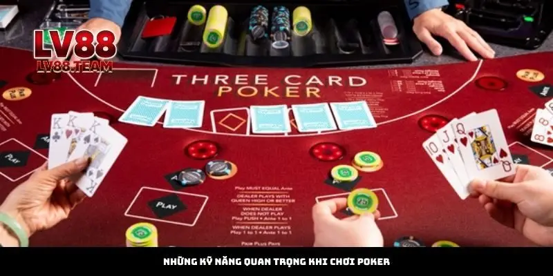 Poker Kịch Tính, So Tài Chiến Thuật Đỉnh Cao Tại LV88 3 Những kỹ năng quan trọng khi chơi Poker