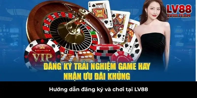 Trang chủ 14 Hướng dẫn đăng ký và chơi tại LV88