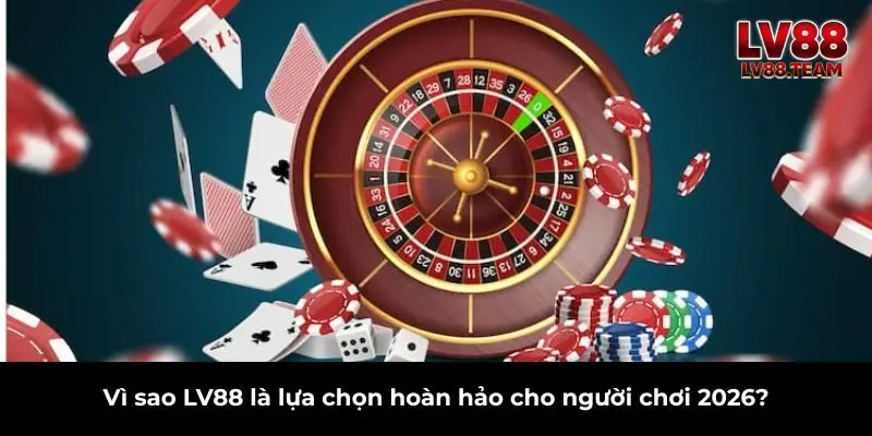 Trang chủ 12 Vì sao LV88 là lựa chọn hoàn hảo cho người chơi 2026?